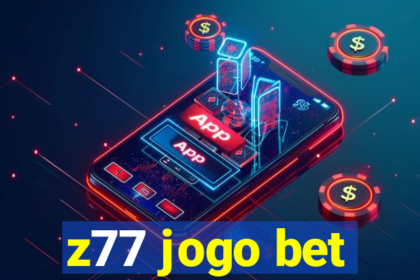 z77 jogo bet